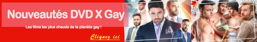Nouveauts DVD Films XXX Gay en port gratuit sexshop gay Franais
