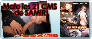 DVD Gay Cit�Beur Samir et ses potes - cliquez ici !
