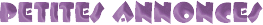 Petites annonces Petites annonces
