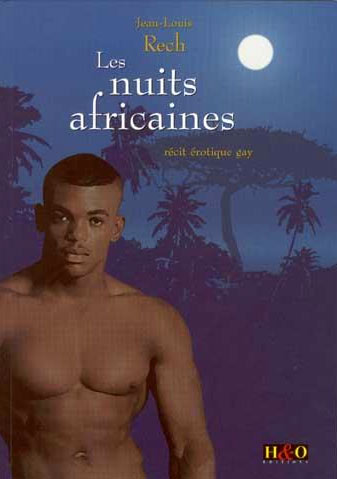 Les nuits africaines - Récit érotique gay par Jean-Louis Rech