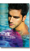 Le Coeur fou - Roman Textes gais