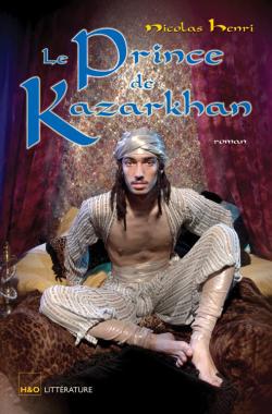 Le Prince de Kazarkhan - Roman par Nicolas Henri