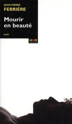 Mourir en beaute - Polar par Jean-Pierre Ferri�re