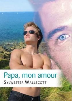 Papa, mon amour - Roman Textes gais <span style=color:red;>[Out of stock]</span>