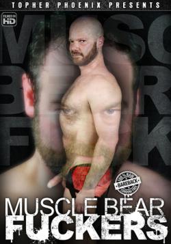 Muscle Bear Fuckers - DVD Bareback (Topher Phoenix)
