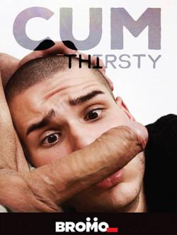 Cum Thirsty - DVD Bromo