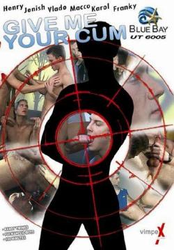 Give Me Your Cum - DVD VimpeX (Blue Bay)