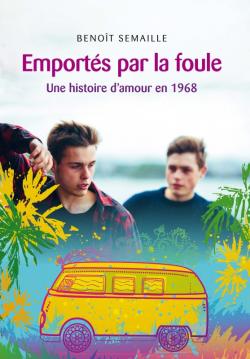 Emportés par la foule - Roman par Benoît Semaille