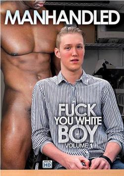 Fuck You White Boy 1 - DVD ManHandled <span style=color:brown;>[Pre-order]</span>
