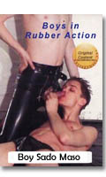 Boys in rubber action - DVD BoySadoMaso