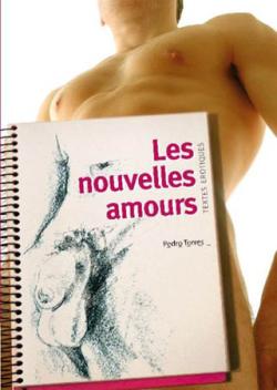 Les Nouvelles Amours - Livre par Pedro Torres <span style=color:red;>[Epuis]</span>