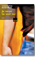 Je veux te voir nu - Livre par Christophe Austry