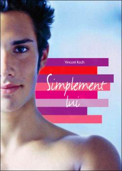 Simplement Lui - Livre par Vincent Koch <span style=color:red;>[Epuis]</span>