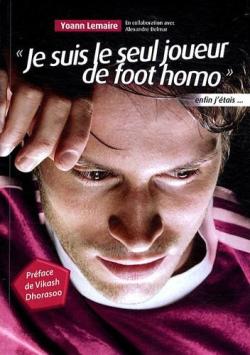 Je suis le seul joueur de foot homo - Livre par Yoann Lemaire