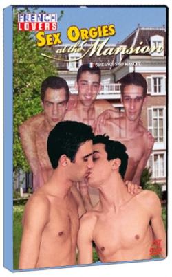 Sex Orgies at the Mansion - DVD French Lovers