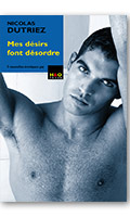 Cliquez pour voir la fiche produit- Mes dsirs font dsordre - Nouvelles de Nicolas Dutriez